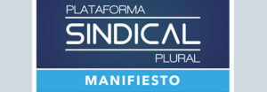 Firmado el Manifiesto de la Plataforma Sindical Plural